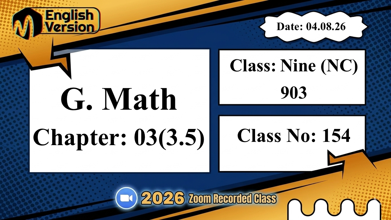 Class Nine (903-NC) | Class No: 154 | G. Math | Chapter: 03(3.5) | 04.08.26
