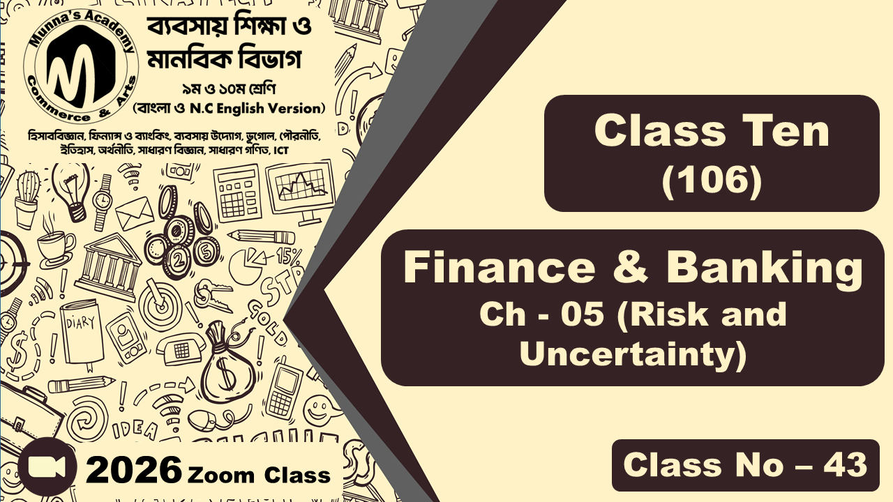 Class Ten - Commerce (N.C -106) [Class No - 43] Finance & Banking, Ch - 05 (Risk and Uncertainty)