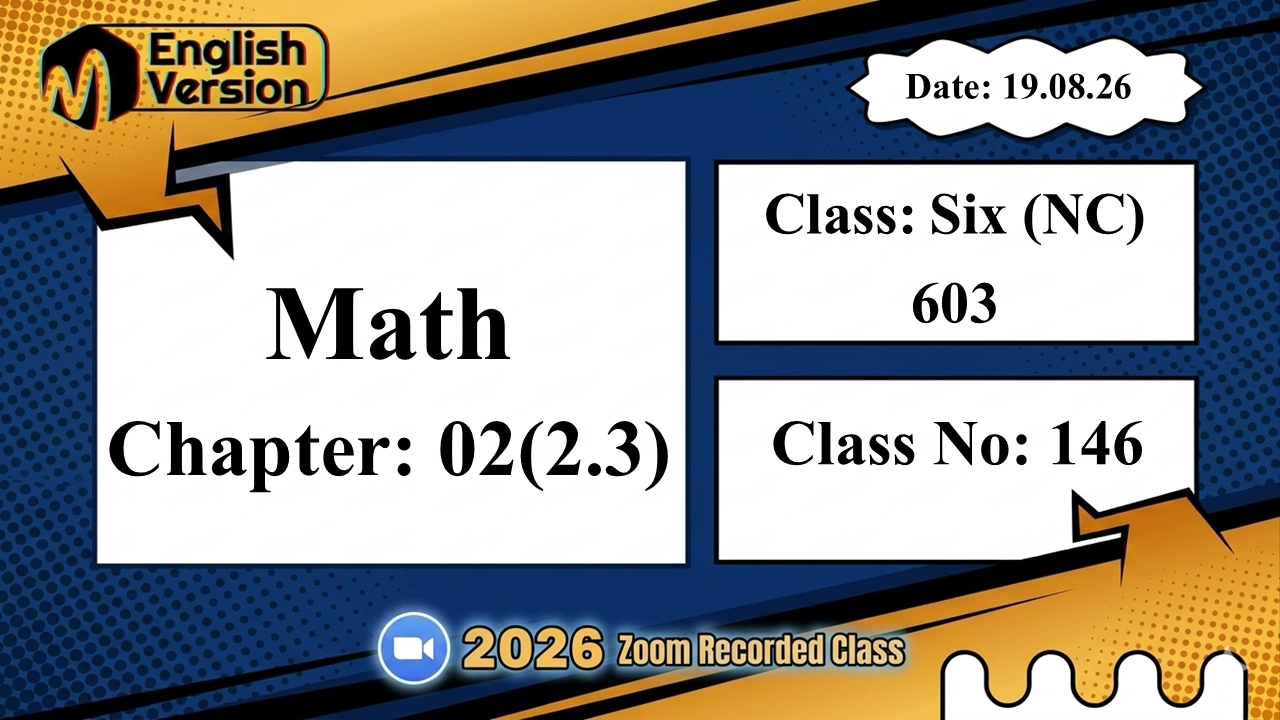 Class Six (603–NC) | Class No: 146 | Math | Chapter: 2(2.3) | Date: 19.08.26