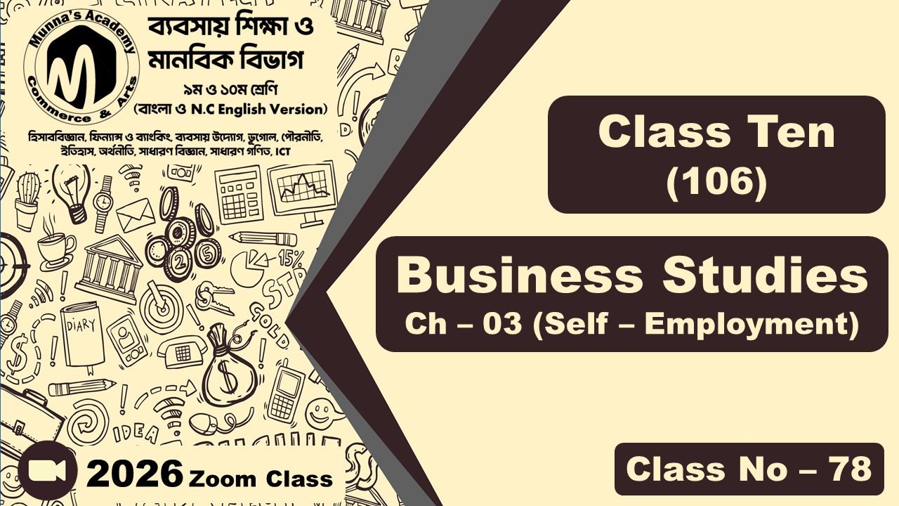 Class Ten - Commerce (N.C - 106) [Class No- 78] Business Studies, Ch - 03 (Self - Employment)