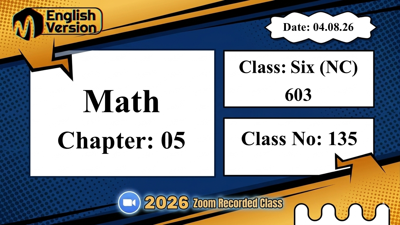 Class Six (603–NC) | Class No: 135 | Math | Chapter: 05 | Date: 04.08.26