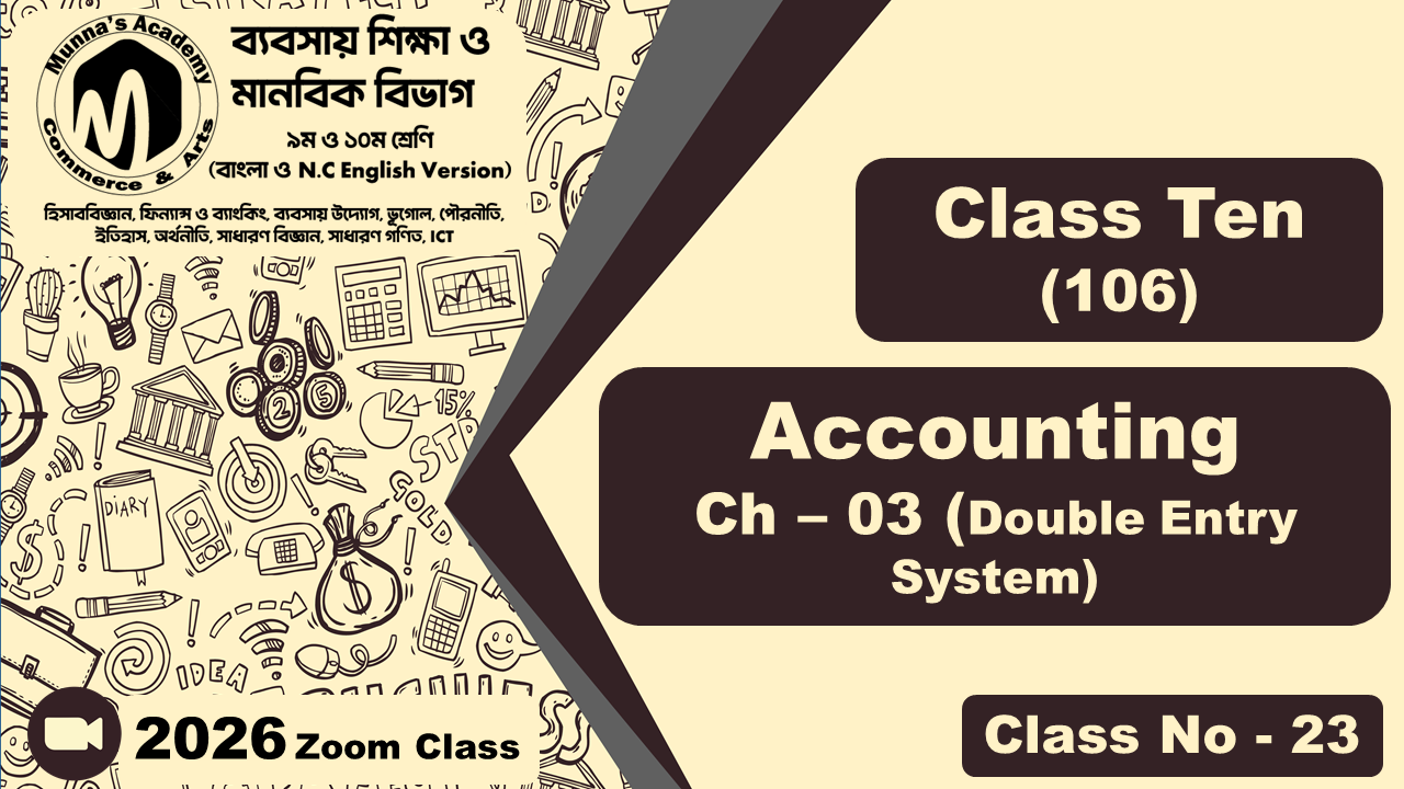 Class Ten-Commerce (N.C - 106) [Class No-23] Accounting, Ch - 03 (Double Entry System)