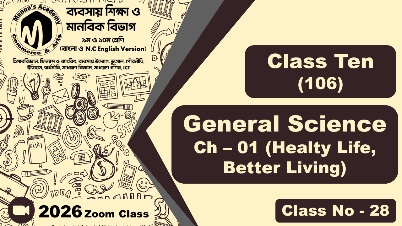 Class Ten-Commerce (N.C - 106) [Class No-28] General Science, Ch - 01 (Healty Life, Better Living)