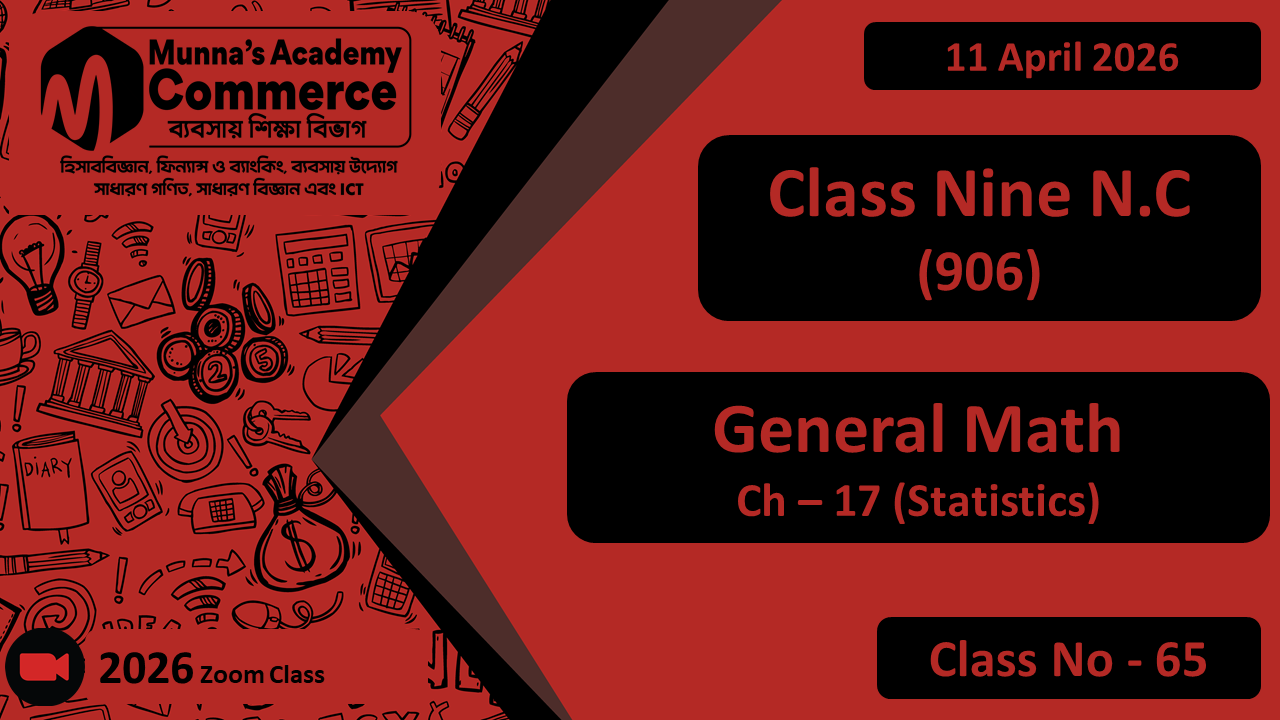 Class Nine - Commerce (N.C - 906) [Class No- 65] General Math, Ch - 17 (Statistics)