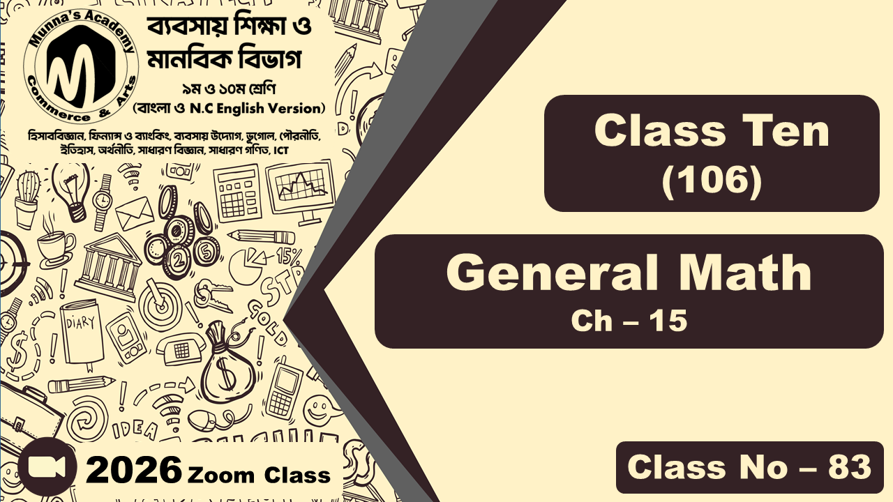 Class Ten - Commerce (N.C - 106) [Class No- 83] General Math, Ch - 15