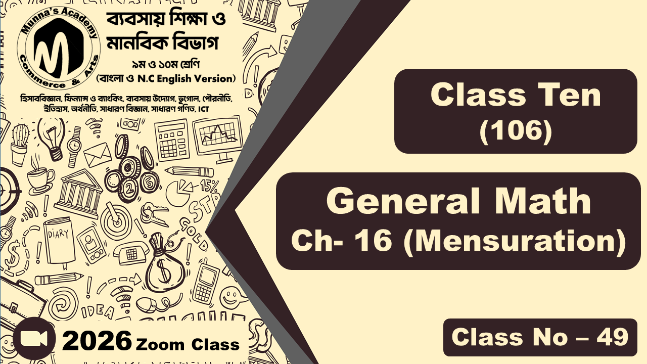 Class Ten-Commerce (N.C - 106) [Class No-49] General Math, Ch - 16 (Mensuration)