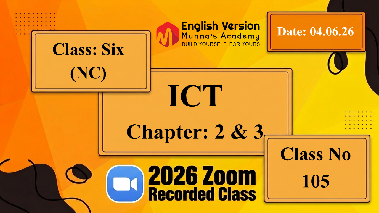 Class Six (603–NC) | Class No: 105 | ICT | Chapter: 02 & 03| Date: 04.06.26